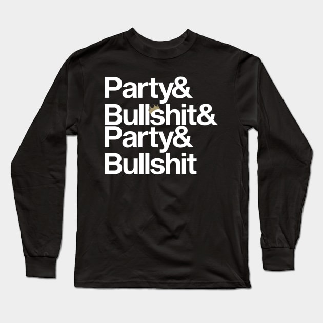 Party & Bullshit Long Sleeve T-Shirt by Skush™